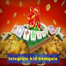 telegram kid bemgala