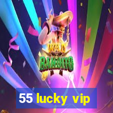 55 lucky vip