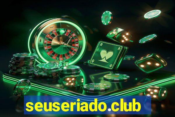 seuseriado.club