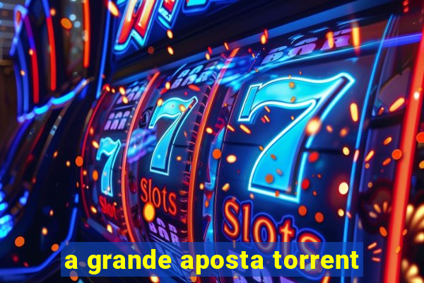 a grande aposta torrent