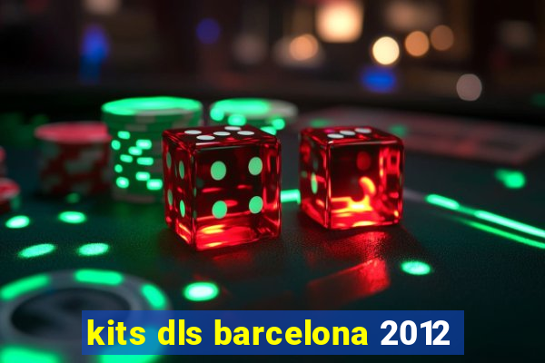 kits dls barcelona 2012