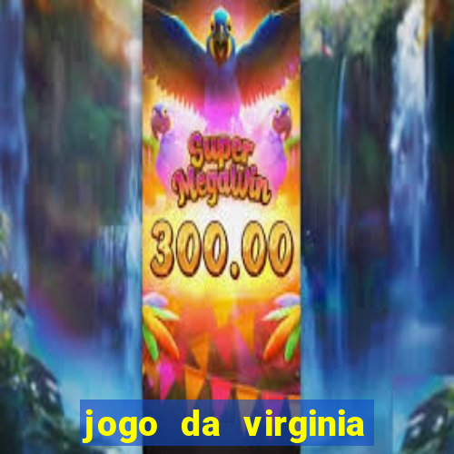 jogo da virginia que da dinheiro