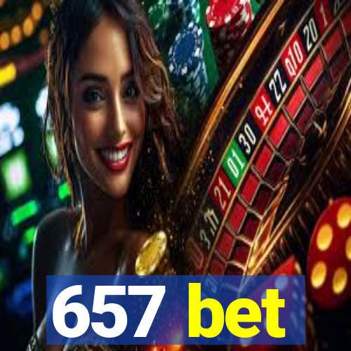 657 bet