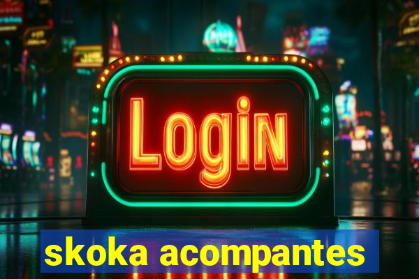 skoka acompantes