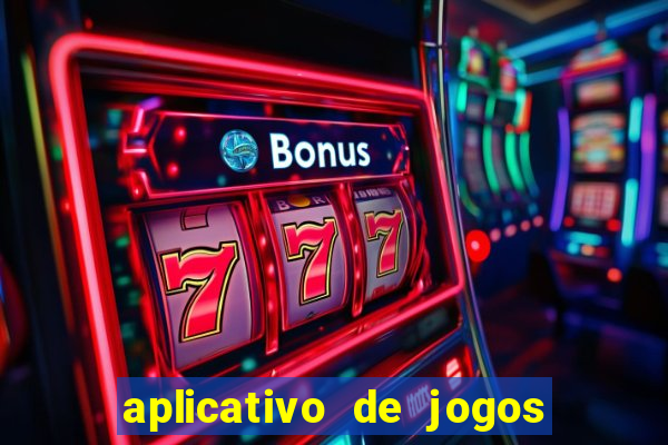 aplicativo de jogos que pagam de verdade