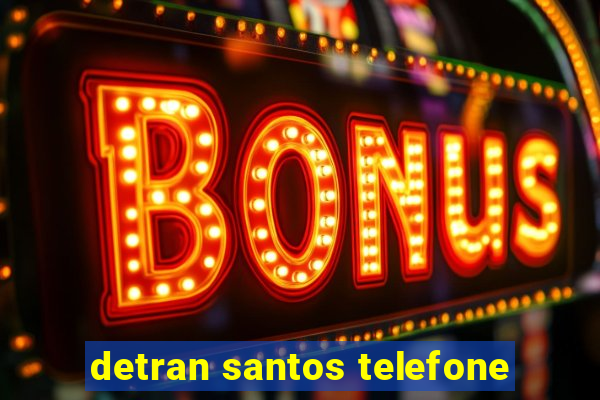 detran santos telefone