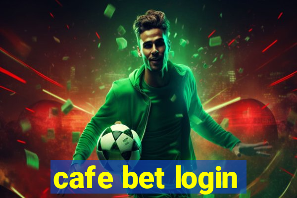 cafe bet login