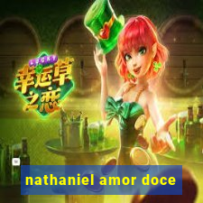 nathaniel amor doce