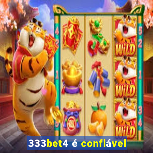 333bet4 é confiável