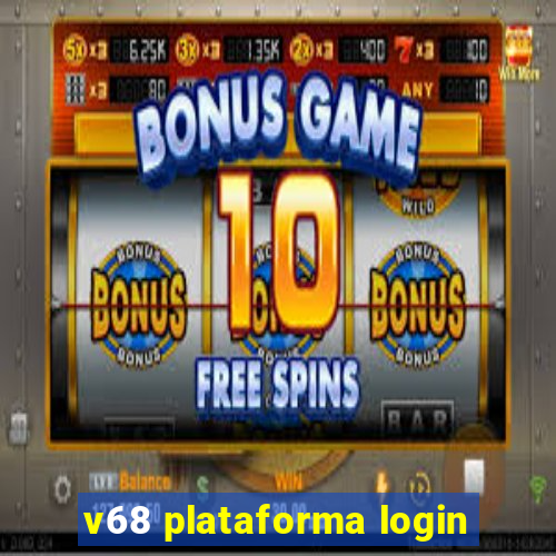 v68 plataforma login