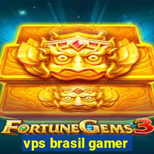 vps brasil gamer