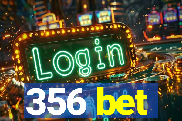 356 bet