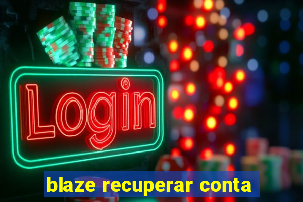 blaze recuperar conta