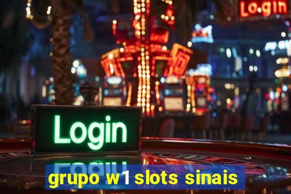 grupo w1 slots sinais