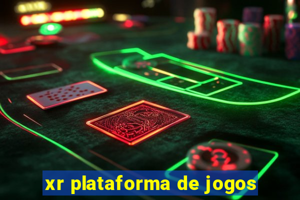 xr plataforma de jogos