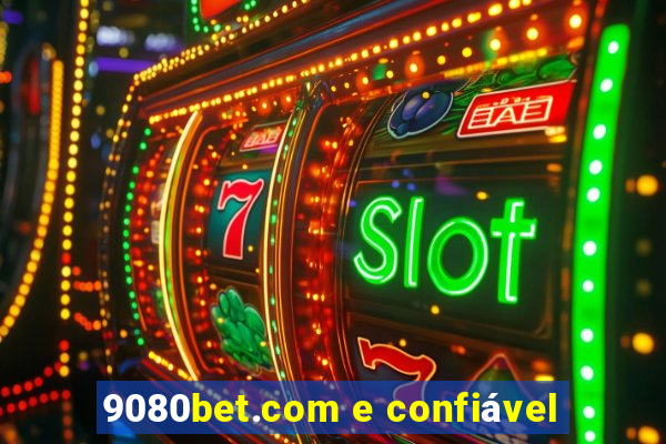 9080bet.com e confiável