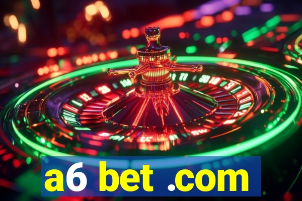 a6 bet .com