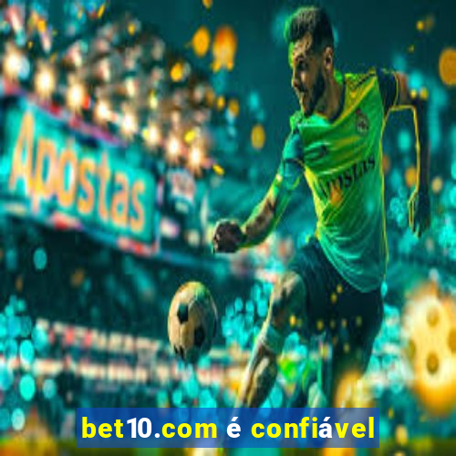 bet10.com é confiável