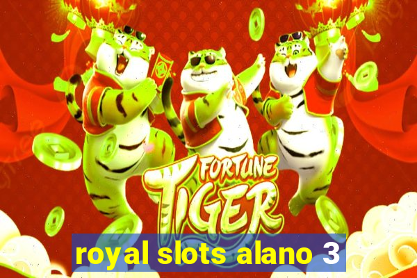 royal slots alano 3