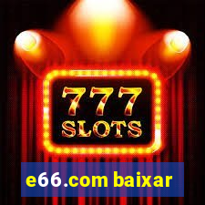 e66.com baixar