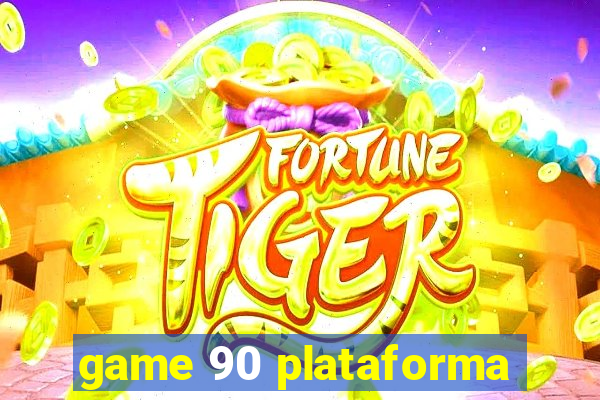 game 90 plataforma