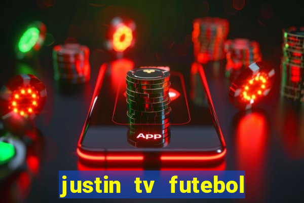 justin tv futebol ao vivo