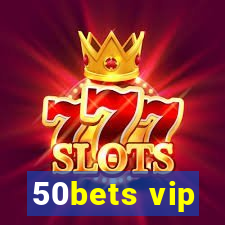 50bets vip