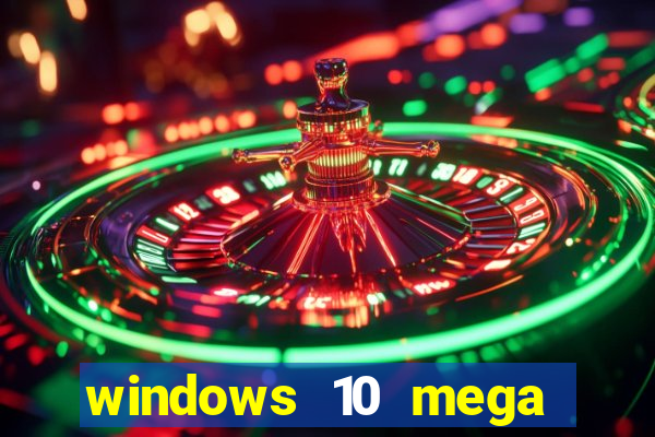 windows 10 mega lite premium download