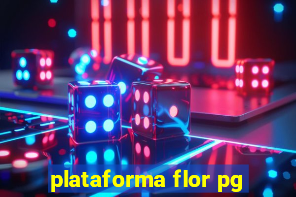 plataforma flor pg