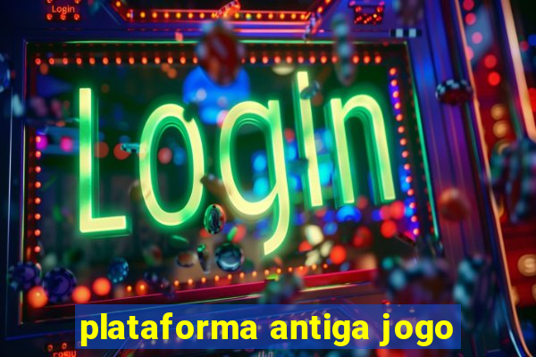 plataforma antiga jogo