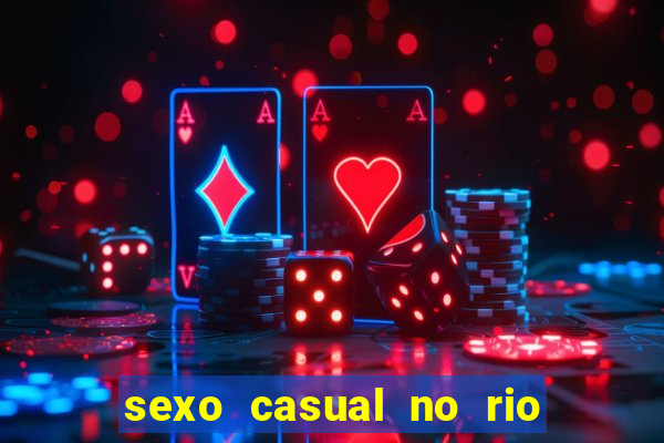 sexo casual no rio de janeiro