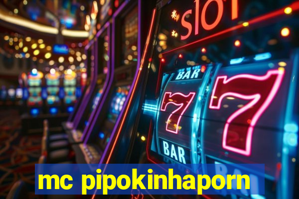 mc pipokinhaporn