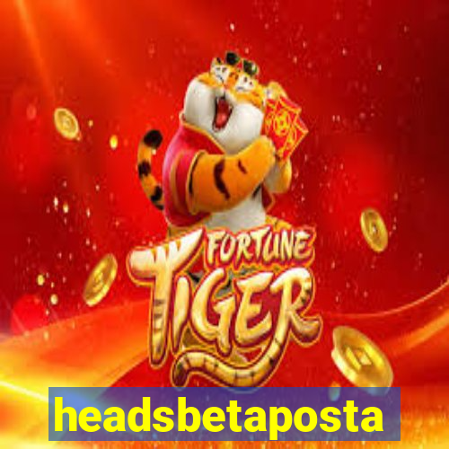 headsbetaposta