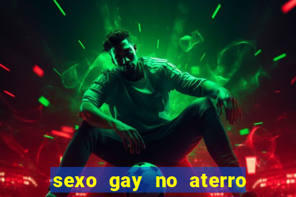 sexo gay no aterro do flamengo