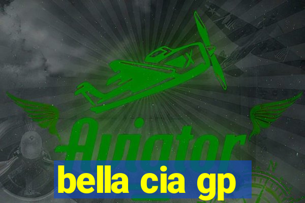 bella cia gp