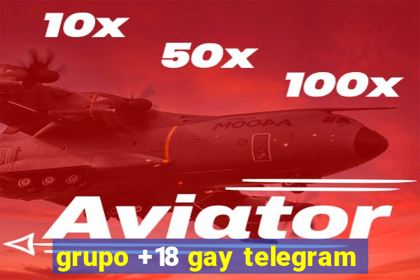 grupo +18 gay telegram