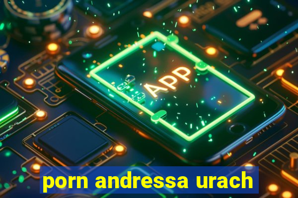 porn andressa urach