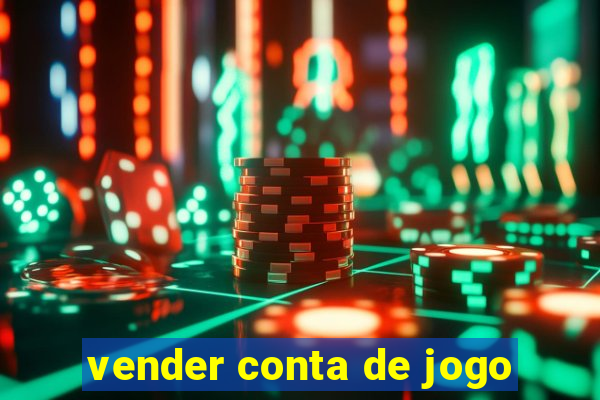 vender conta de jogo