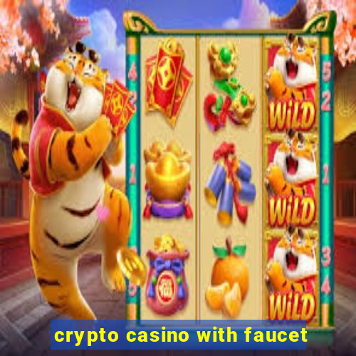 crypto casino with faucet