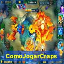 ComoJogarCraps