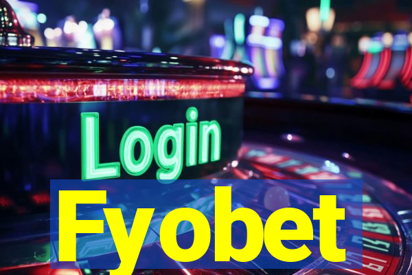 Fyobet