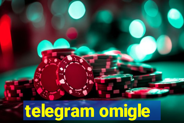 telegram omigle