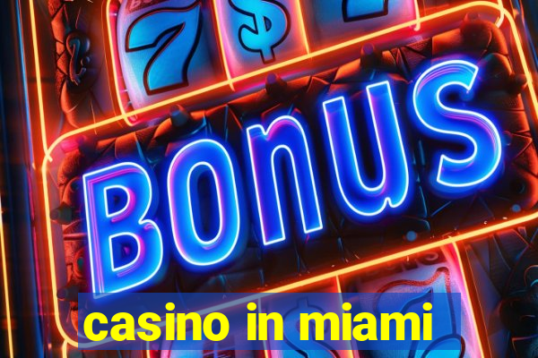 casino in miami