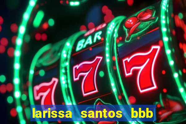 larissa santos bbb 23 pelada