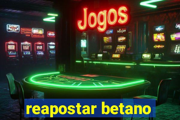 reapostar betano