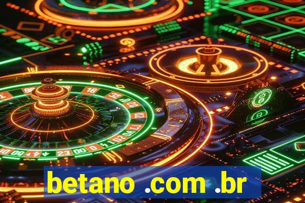 betano .com .br