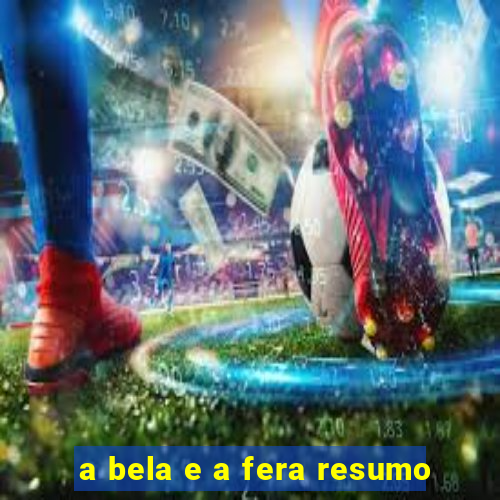 a bela e a fera resumo