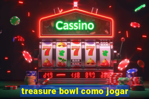 treasure bowl como jogar