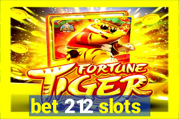 bet 212 slots