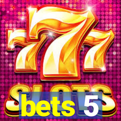 bets 5